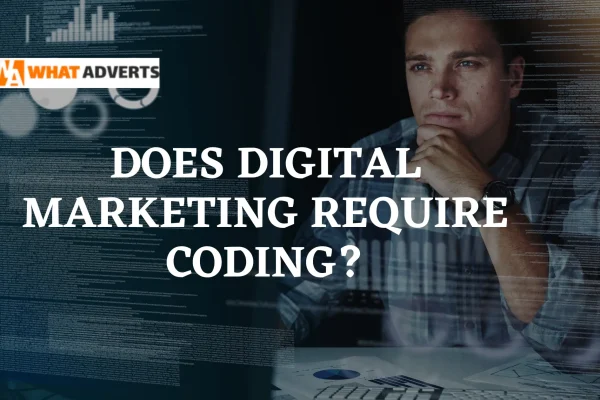 Does Digital Marketing Require Coding - What Adverts