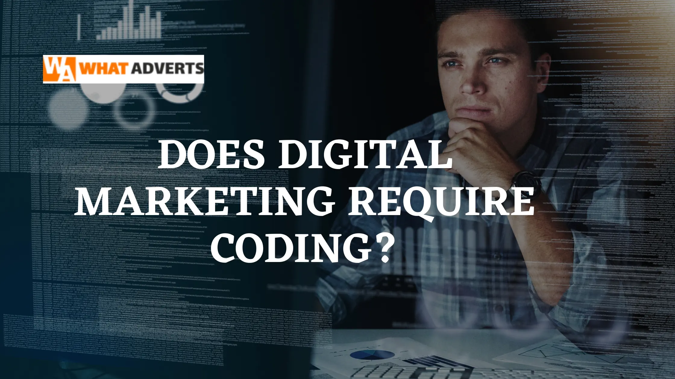 Does Digital Marketing Require Coding - What Adverts
